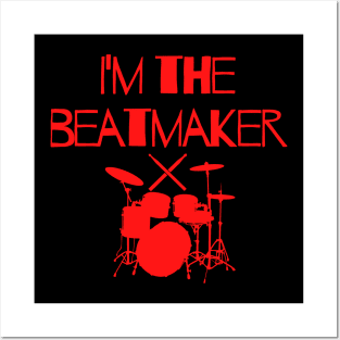 I'm the beatmaker Posters and Art